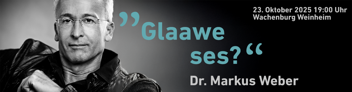 Dr. Weber „Glaawe ses!“